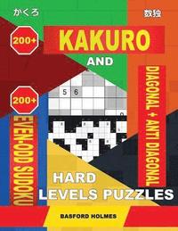 bokomslag 200 Kakuro and 200 Even-Odd Sudoku Diagonal + Anti Diagonal Hard Levels Puzzles.: Kakuro 15x15 + 16x16 + 17x17 + 18x18 and 200 Sudoku Heavy Logic Puzz