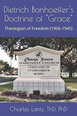 bokomslag Dietrch Bonhoeffer's Doctrine of 'Grace': Theologian of Freedom (1906-1945)