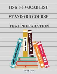 bokomslag Hsk 1-4 Full Vocab List Standard Course Test Preparation: Practice New 2019 Hsk Test Preparation Study Guide for Level 1,2,3,4 Exam. Full 1,200 Vocab