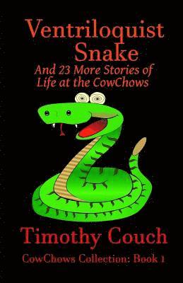 bokomslag Ventriloquist Snake and 23 More Stories of Life at the Cowchows: Cowchows Collection: Book 1