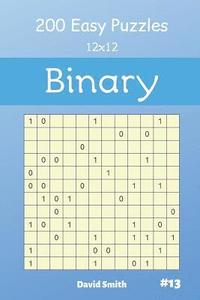 bokomslag Binary Puzzles - 200 Easy Puzzles 12x12 Vol.13