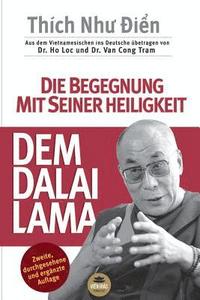 bokomslag Die Begegnung Mit Seiner Heiligkeit, Dem Dalai Lama