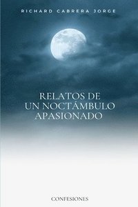 bokomslag Relatos de un noctámbulo apasionado