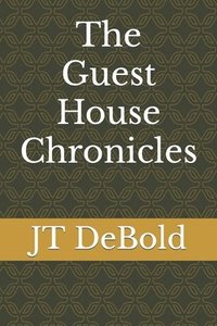 bokomslag The Guest House Chronicles