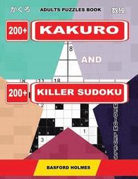 bokomslag Adults puzzles book. 200 Kakuro and 200 killer Sudoku. Medium levels.