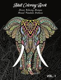 bokomslag Adult Coloring Book Vol.1: Stress Relieving Designs, Animals Doodle and Mandala Patterns Coloring Book for Adults Vol.1