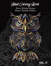 bokomslag Adult Coloring Book Vol.2: Stress Relieving Designs, Animals Doodle and Mandala Patterns Coloring Book for Adults Vol.2
