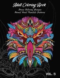bokomslag Adult Coloring Book Vol.5: Stress Relieving Designs, Animals Doodle and Mandala Patterns Coloring Book for Adults Vol.5