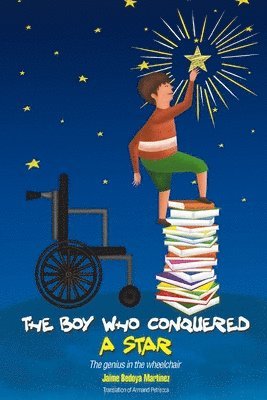bokomslag The boy who conquered a star: The genius in the wheelchair