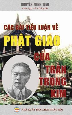 Nguyễn Minh Tiến, Nguyễn Minh Tiến, Nguy¿n Minh Ti¿n, Nguy¿N Minh Ti¿N - Các bài tiểu luận về Phật giáo của Lệ Thần Trần Trọng Kim, Häftad