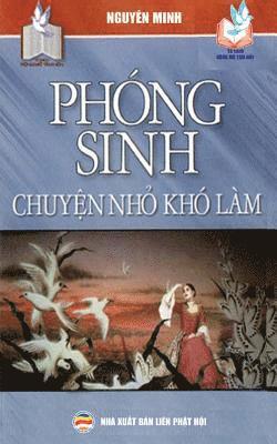 Nguyên Minh - Phóng sinh - Chuyện nhỏ khó làm, Häftad