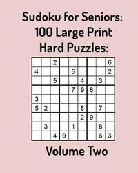 bokomslag Sudoku for Seniors: 100 Large Print Hard Puzzles: Volume Two