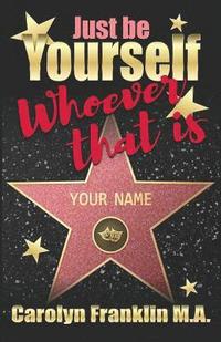bokomslag Just Be Your Self - Whoever That Is!