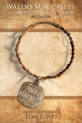 bokomslag Waldo Maccabees. In the Footsteps of Christ.: Annotated