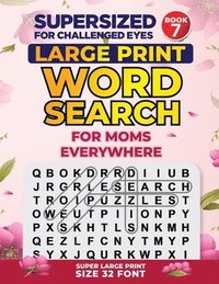 bokomslag Supersized for Challenged Eyes, Book 7: Special Edition Large Print Word Search for Moms