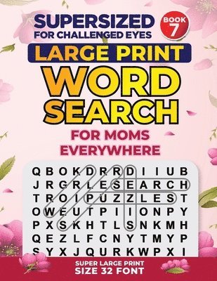 bokomslag Supersized for Challenged Eyes, Book 7: Special Edition Large Print Word Search for Moms
