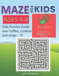 bokomslag Maze for Kids Ages 4-8 - Only Puzzles No Answers Guide You Need for Having Fun on the Weekend - 15: 100 mazes each of full size A4 page - 8.5x11 inche