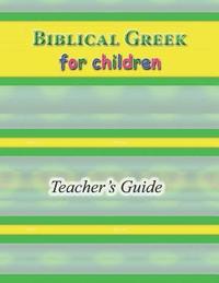bokomslag Biblical Greek for Children Teacher's Guide
