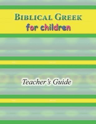 bokomslag Biblical Greek for Children Teacher's Guide