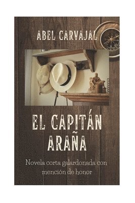 bokomslag El Capitán Araña: Novela corta galardonada con mención de honor
