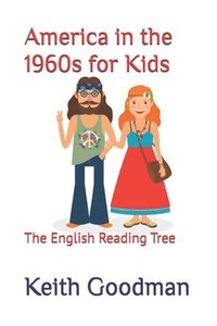 bokomslag America in the 1960s for Kids: The English Reading Tree