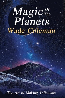 bokomslag Magic of the Planets: The Art of Making Talismans