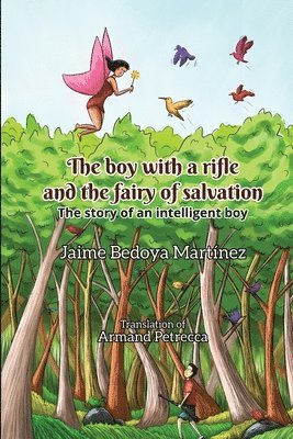 bokomslag The boy with a rifle and the fairy of salvation: The story of an intelligent boy
