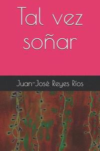 bokomslag Tal Vez Soñar