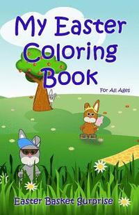 bokomslag My Easter Coloring Book: Easter Basket Surprise