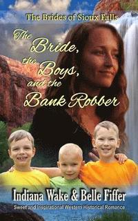 bokomslag The Bride the Boys and the Bank Robber