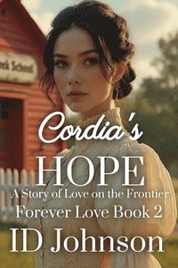 bokomslag Cordia's Hope: A Story of Love on the Frontier