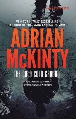 Adrian McKinty - The Cold Cold Ground, Häftad