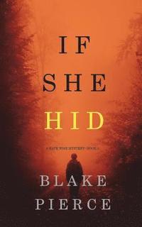 bokomslag If She Hid (A Kate Wise Mystery-Book 4)