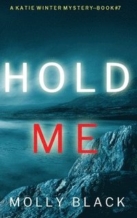 bokomslag Hold Me (A Katie Winter FBI Suspense Thriller-Book 7)