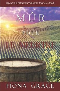 bokomslag Mur pour le Meurtre (Roman a Suspense en Vignoble Toscan - Tome 1)