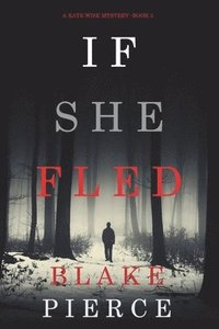 bokomslag If She Fled (A Kate Wise Mystery-Book 5)