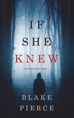 bokomslag If She Knew (A Kate Wise Mystery-Book 1)