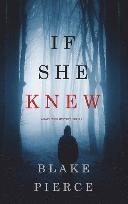 If She Knew (A Kate Wise Mystery-Book 1) 1