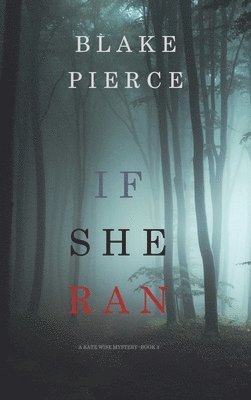 If She Ran (A Kate Wise Mystery-Book 3) 1