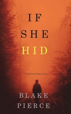 If She Hid (A Kate Wise Mystery-Book 4) 1