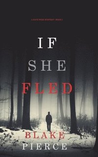 bokomslag If She Fled (A Kate Wise Mystery-Book 5)