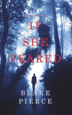 Blake Pierce - If She Feared (A Kate Wise Mystery-Book 6), Inbunden