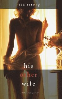 bokomslag His Other Wife (A Stella Fall Psychological Suspense Thriller-Book One)