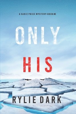 Only His (A Sadie Price FBI Suspense Thriller-Book 3) 1