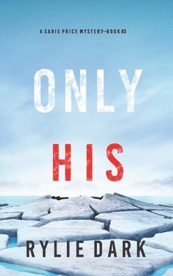 Only His (A Sadie Price FBI Suspense Thriller-Book 3) 1