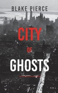 bokomslag City of Ghosts: An Ava Gold Mystery (Book 4)