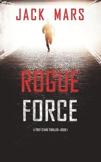 bokomslag Rogue Force (A Troy Stark Thriller-Book #1)