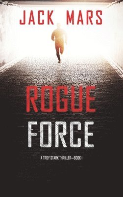 bokomslag Rogue Force (A Troy Stark Thriller-Book #1)