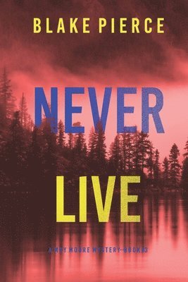 Never Live (A May Moore Suspense Thriller-Book 3) 1