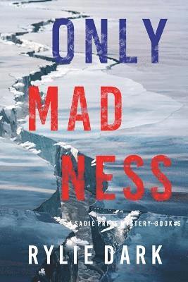 Only Madness (A Sadie Price FBI Suspense Thriller-Book 6) 1